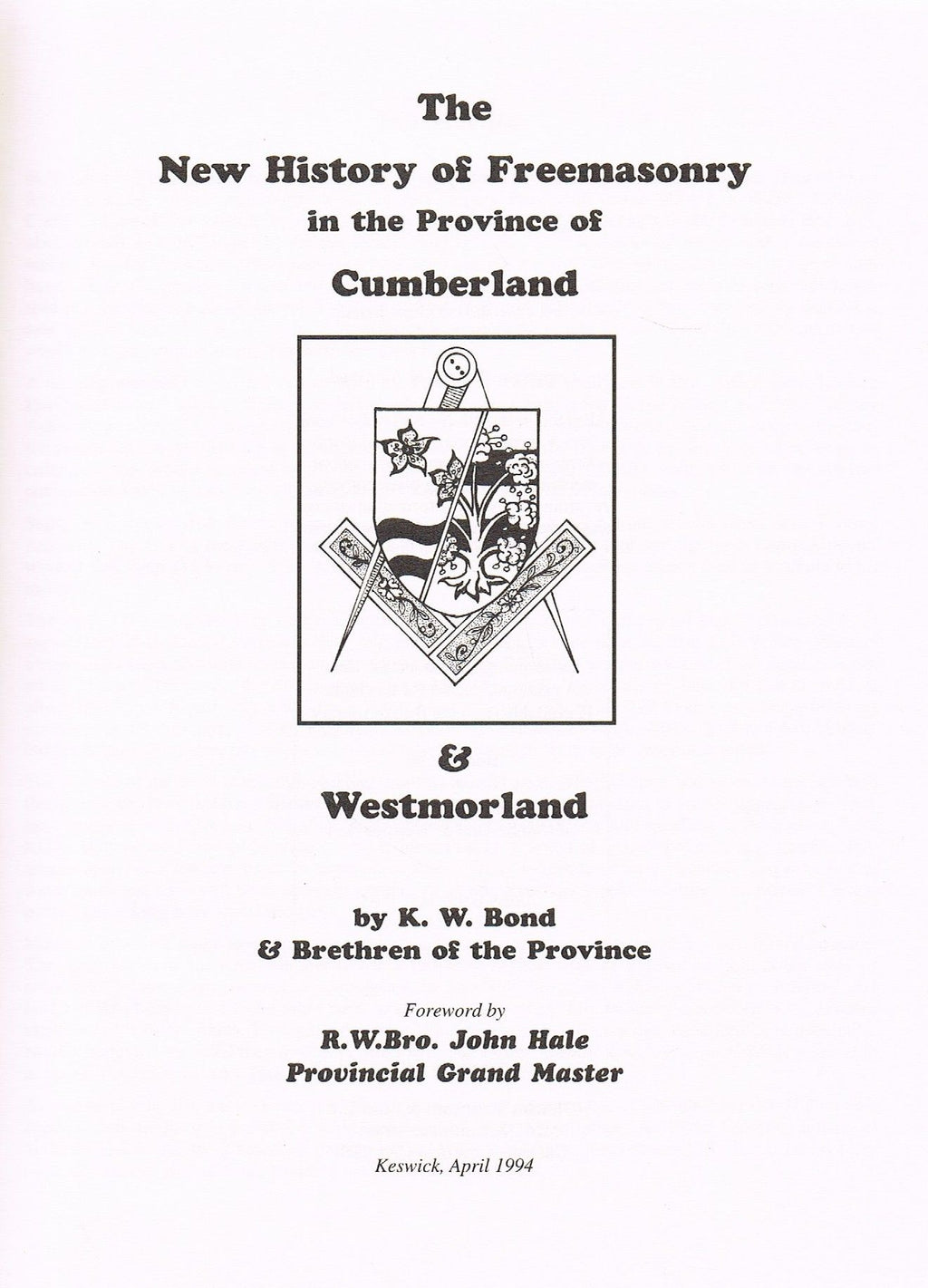 New History of Freemasonry in the Province of Cumberland and Westmorland by K.W. Bond