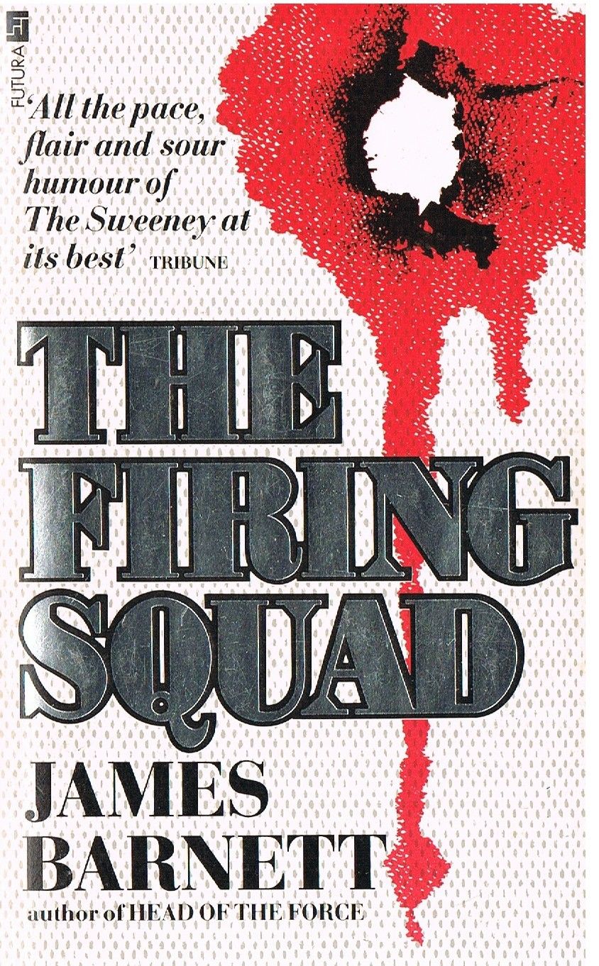 The Firing Squad (Futura) by James Barnett