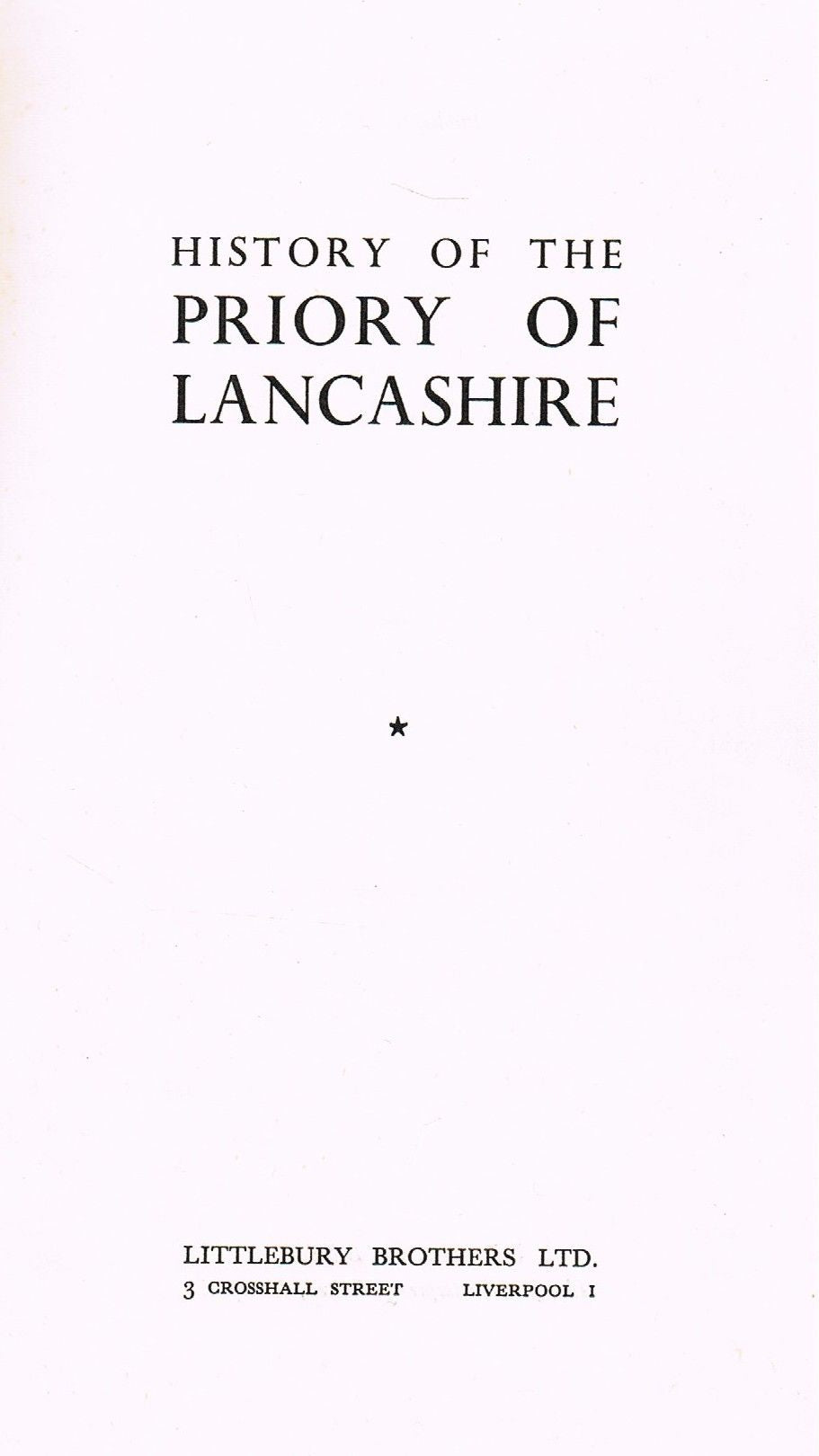 History of the Priory of Lancashire MAPLES Capt. J.C. & others.
