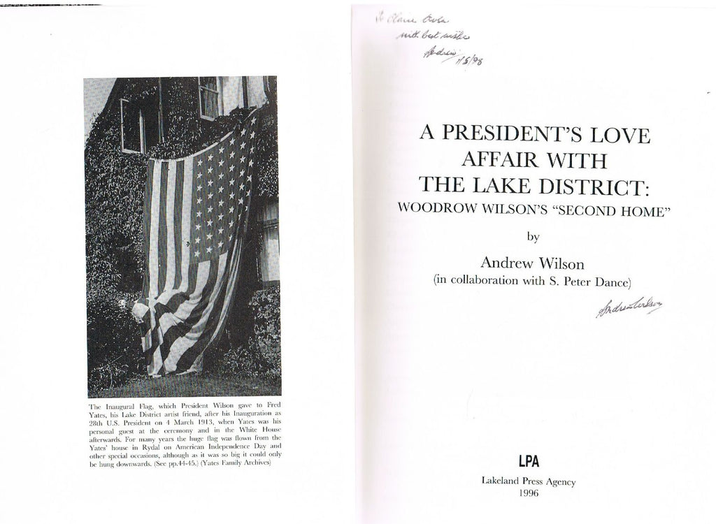 President's Love Affair with the Lake District: Woodrow Wilson's Second Home by Andrew Wilson