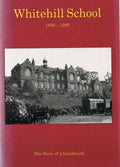 Whitehill School, 1890-1990: The Story of a Landmark