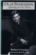 Olaf Stapledon: Speaking for the Future: 1 (Liverpool Science Fiction Texts & Studies)