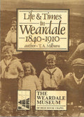 Life and Times in Weardale, 1840-1910