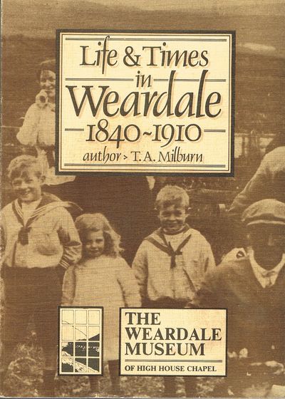 Life and Times in Weardale, 1840-1910