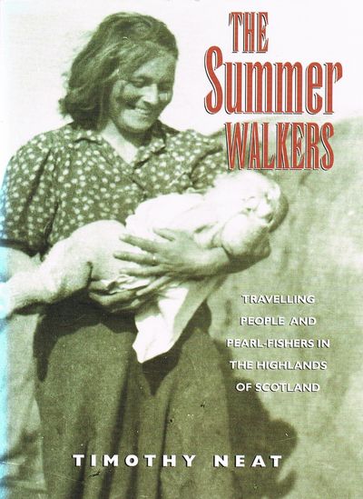 The Summer Walkers: Travelling People and Pearl-fishers in the Highlands of Scotland (Canongate Classic)