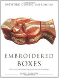 EMBROIDERED BOXES: Making Practical Items for Embroidery (Batsford Classic Embroidery Ser)