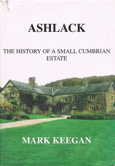 Ashlack: The History of a Small Cumbrian Estate