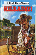 Kilraine! (A Black Horse Western)
