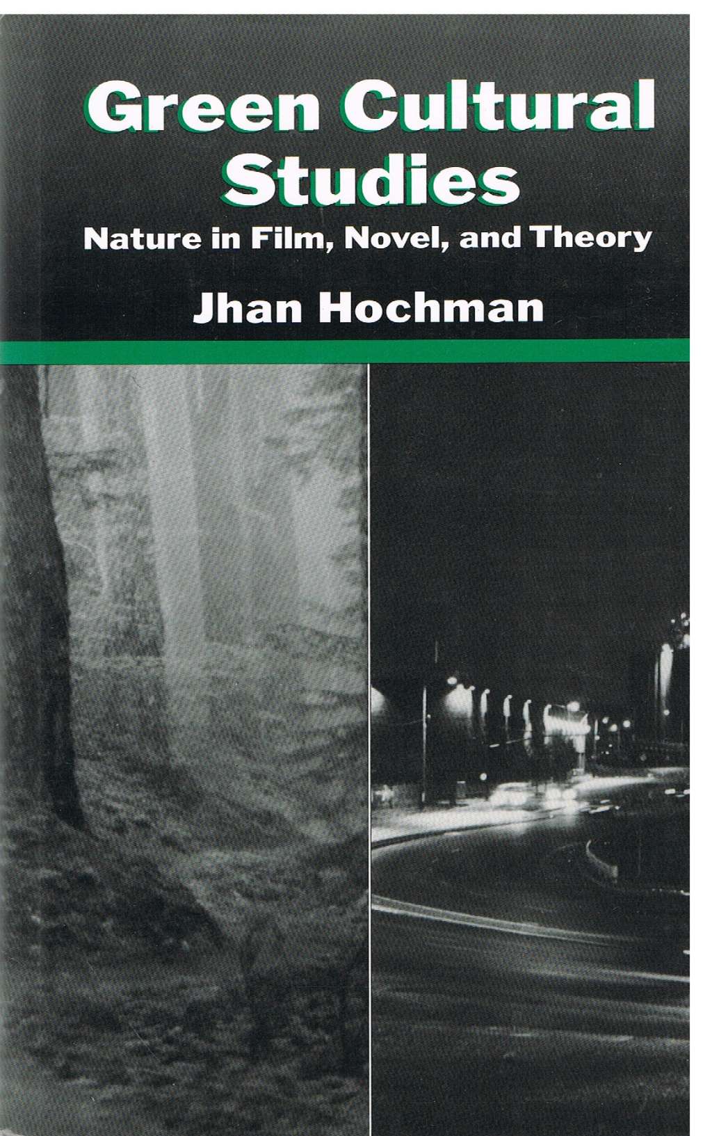 Green Cultural Studies: Nature in Film, Novel, and Theory