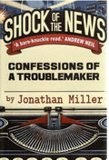 Shock of the News: Confessions of a Troublemaker
