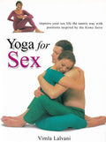 Yoga for Sex: Improve Your Sex Life the Tantric Way