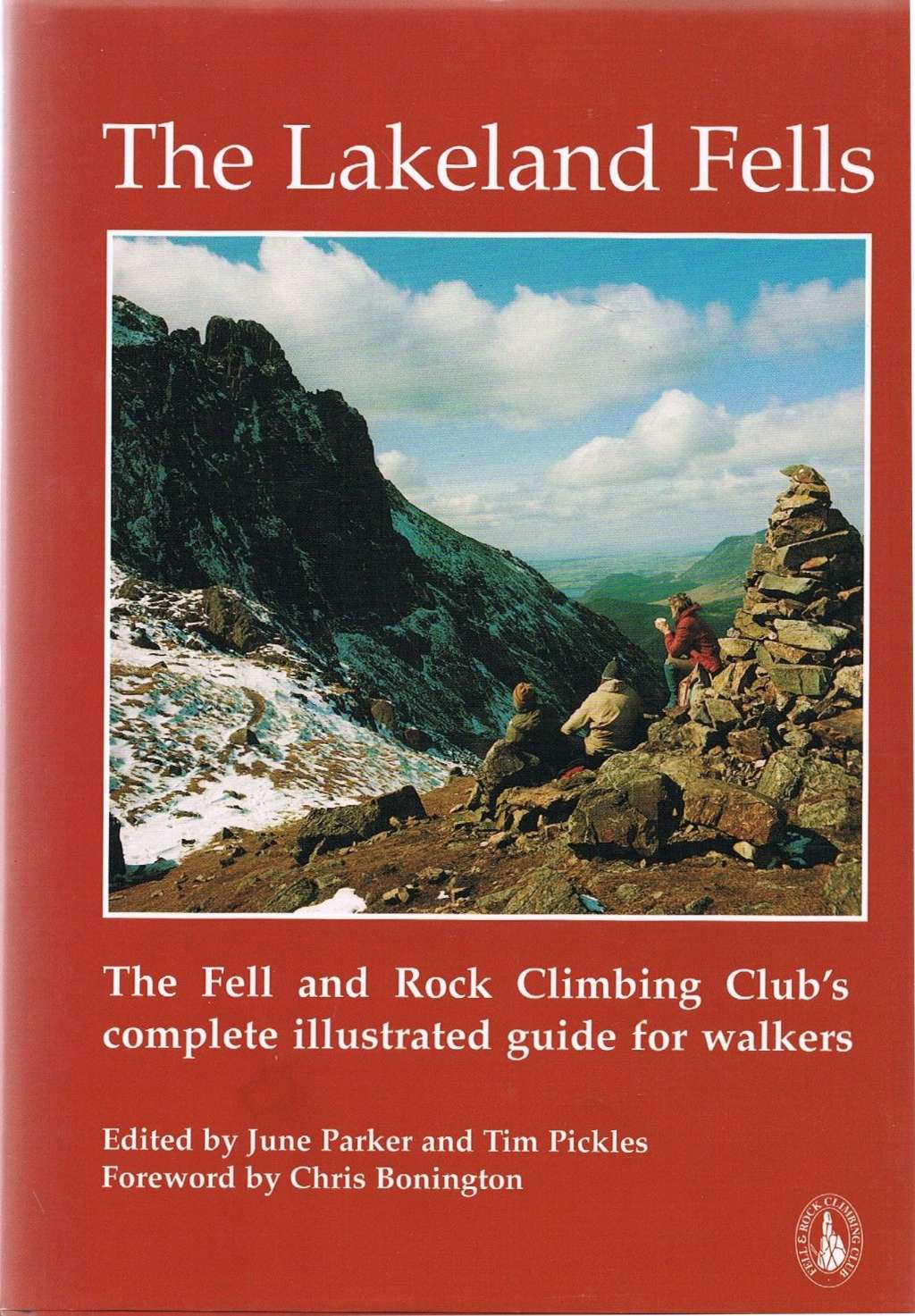 The Lakeland Fells: The Fell and Rock Climbing Club's Complete Illustrated Guide for Walkers by Park, June & Pickles, Jim