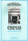 Birmingham Cinemas: Their Films and Stars 1900-60