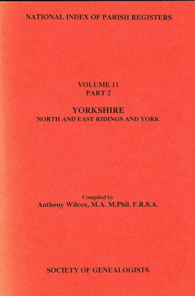 Yorkshire (North and East Ridings and York) (v. 11, Pt. 2) (National index of parish registers)