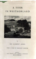 A Tour in Westmorland by Sir Clement Jones