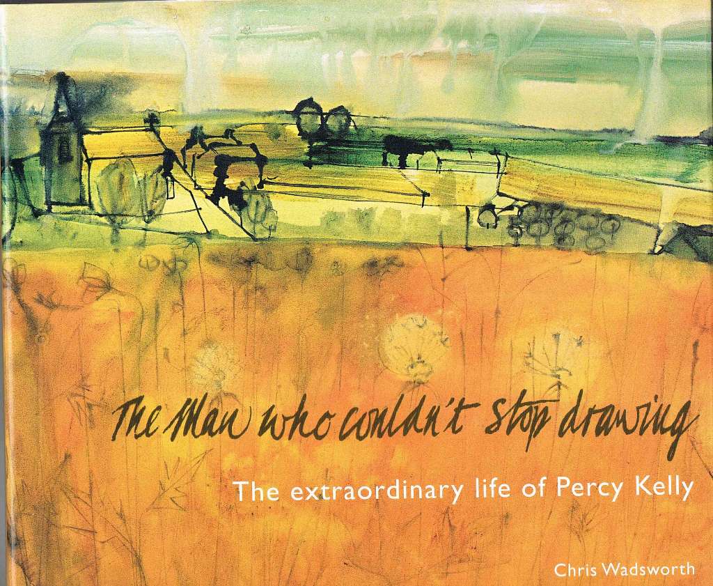 The Man Who Couldn't Stop Drawing: The Extraordinary Life of Percy Kelly (Studio Publications)