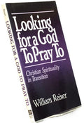 Looking for a God to Pray to: Christian Spirituality in Transition