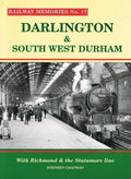 Darlington and South West Durham: With Richmond and the Stainmore Line: No. 17 (Railway Memories)