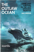 The Outlaw Ocean: Crime and Survival in the Last Untamed Frontier