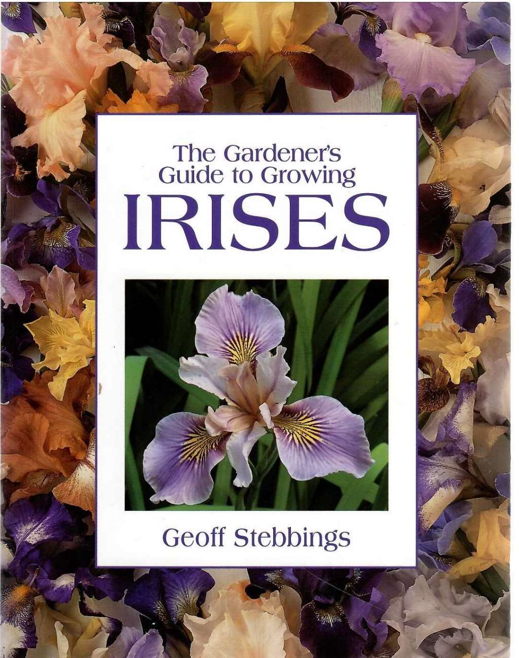 The Gardener's Guide to Growing Irises (Gardener's Guide to Growing Series)