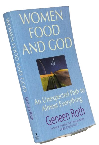 Women Food and God: An Unexpected Path to Almost Everything
