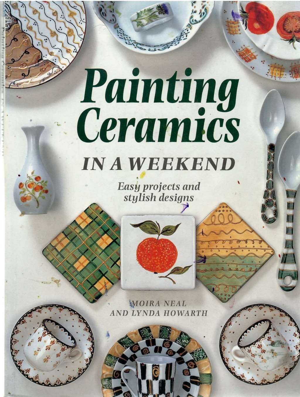 Painting Ceramics in a Weekend (Crafts in a Weekend S.)