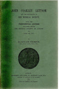 John Coakley Lettsom and the Foundation of the Medical Society: Being the Presidential Address Delivered Before the Medical Society of London on October 8th, 1917 (Classic Reprint)