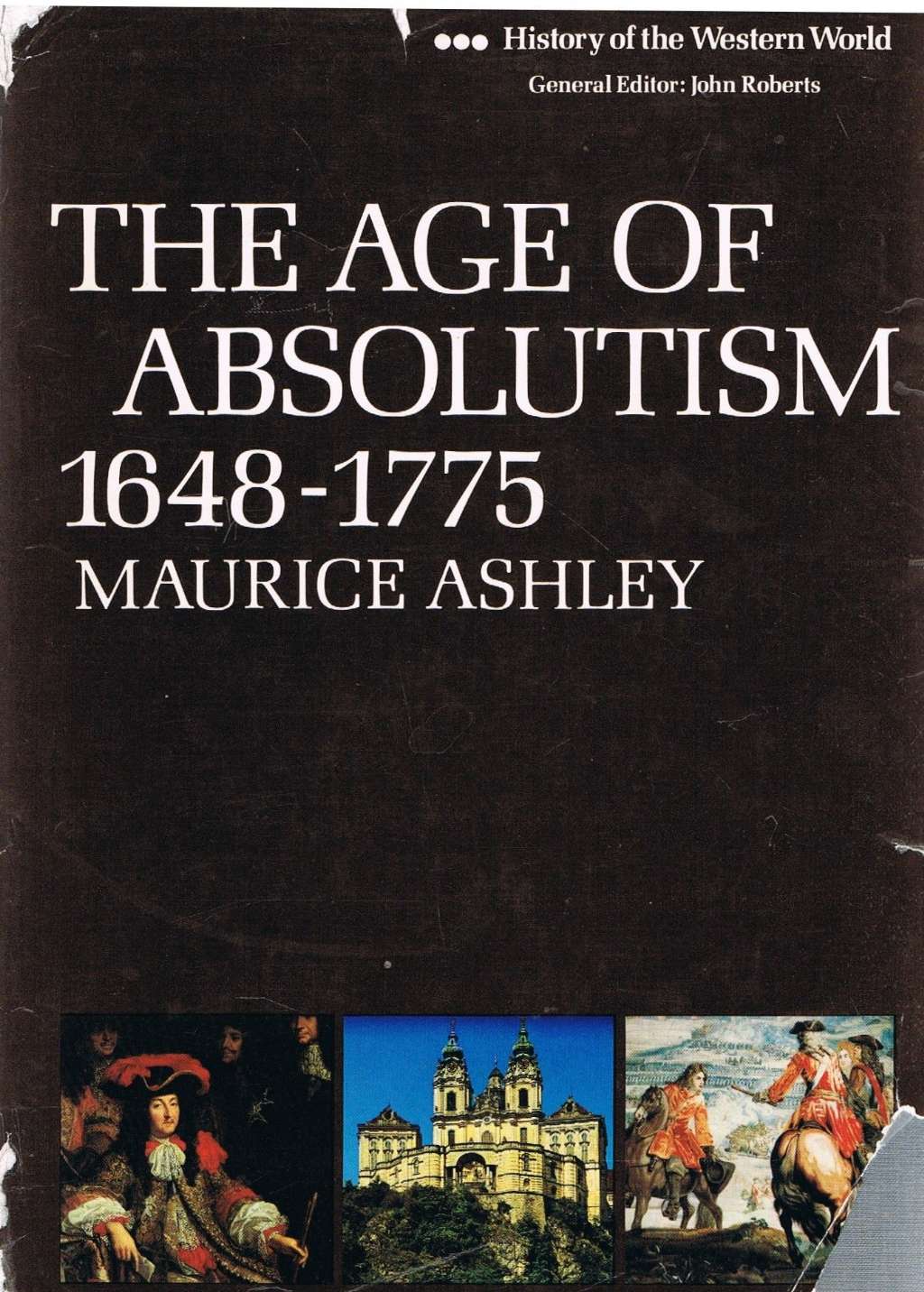 Age of Absolutism, 1648-1775 (History of Western World S.)