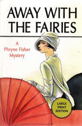 Away With the Fairies LP: 11 (Phryne Fisher Mysteries)