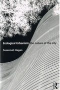 Ecological Urbanism: The Nature of the City