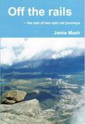 Off the rails - the tale of two epic rail journeys