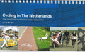 Cycling in Amsterdam and the Netherlands: The Very Best Routes in the Cyclist's Paradise
