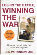Losing the Battle, Winning the War: The story of the most injured soldier to have survived Afghanistan