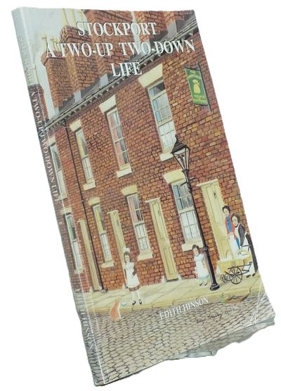 Stockport: A Two-up, Two - Down Life: Memories of a Childhood Spent in Newbridge Lane