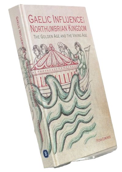 Gaelic Influence in the Northumbrian Kingdom: The Golden Age and the Viking Age: 40 (Studies in Celtic History)
