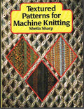 Textured Patterns for Machine Knitting