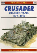 Crusader and Covenanter Cruiser Tanks 1939-45: v. 14 (New Vanguard)