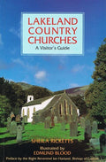 Lakeland Country Churches: A Visitor's Guide by Sheila Ricketts