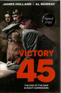 Victory '45: A new history of World War II from the bestselling historians