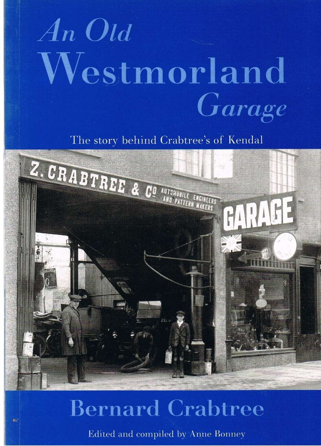An Old Westmorland Garage: The Story Behind Crabtree's of Kendal by Bernard Crabtree