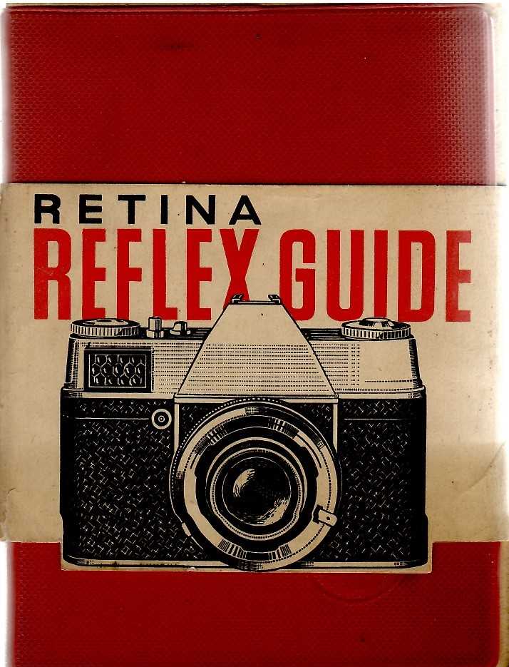 Retina Reflex guide,: How to get the best out of your Retina Reflex (The Camera guide)
