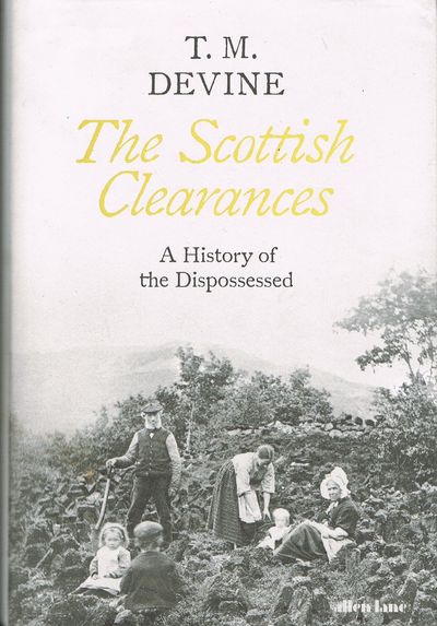 The Scottish Clearances: A History of the Dispossessed, 1600-1900