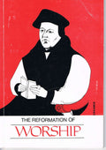Reformation of Worship: Westminster Conference 1989