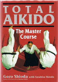 Total Aikido: The Master Course