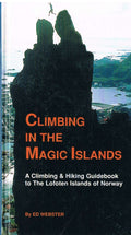 Climbing in the Magic Islands: Climbing and Hiking Guidebooks to the Lofoten Islands of Norway