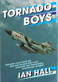 Tornado Boys: Thrilling Tales from the Men and Women who have Operated this Indomintable Modern-Day Bomber (The Jet Age Series)