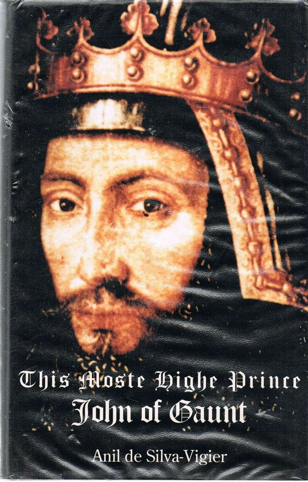 This Moste Highe Prince...John of Gaunt