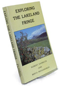 Exploring the Lakeland Fringe by Robert Gambles and Beryl Richardson