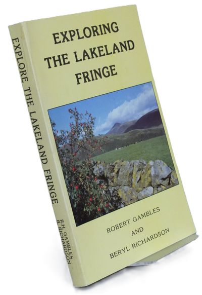 Exploring the Lakeland Fringe by Robert Gambles and Beryl Richardson
