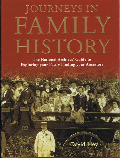 Journeys in Family History: Exploring Your Past, Finding Your Ancestors